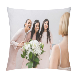 Personality  Wedding Preparations, Cheerful Multicultural Bridesmaids With Champagne Looking At Blonde Bride On Grey Background, Admire Her Style, Fitting, Bridesmaid Gowns, Diversity, Blurred, Special Occasion  Pillow Covers