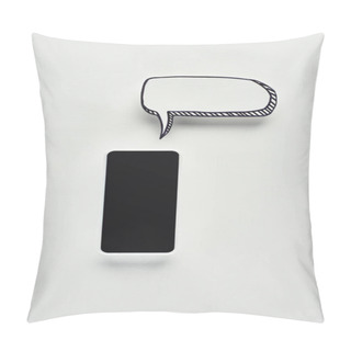 Personality  Top View Of Smartphone With Blank Screen On White Background With Empty Speech Bubble, Cyberbullying Concept Pillow Covers