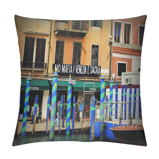 Personality  VENICE, ITALY - Feb 09, 2016: A Banner On A House Along Venice's Grand Canal Saying 'No Mafia! Venezia E' Sacra', Near Rialto Bridge, In Italy Pillow Covers