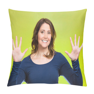 Personality  Woman Making Two Times Five Sign Gesture With Hands, Fingers, Number Ten Pillow Covers