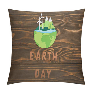 Personality  Top View Of Paper Cut Planet With Renewable Energy Sources And Letters On Wooden Background, Earth Day Concept Pillow Covers