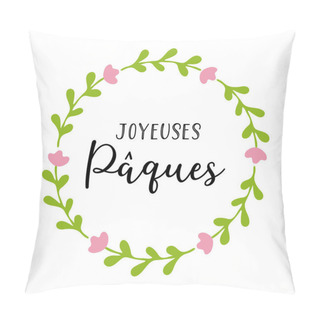Personality  Vector Hand Drawn Joyeuses Paques Quote In French With Wreath In Pastel Colors, Translated Happy Easter. Modern Calligraphy, Lettering For Ad, Poster, Print, Gift Decoration Pillow Covers