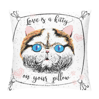 Personality  Love Is A Kitty On Your Pillow, Love Quote About Pets. Vector Outstanding Lettering. Pillow Covers