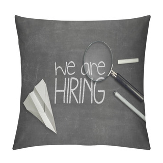 Personality  We Are Hiring Concept On Black Blackboard With Magnifying Glass Pillow Covers