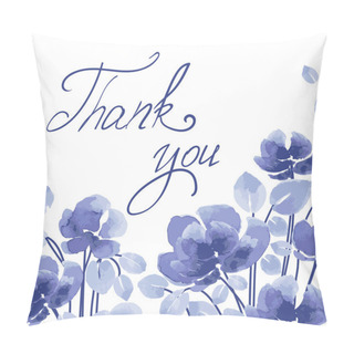 Personality  Thank You!  Card With Watercolor Flowers. Pillow Covers