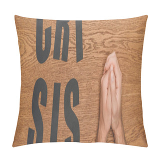 Personality  Cropped View Of Male Folded Hands Near Black Paper Cut Word Crisis On Wooden Desk, Panoramic Shot Pillow Covers