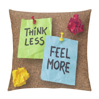 Personality  Think Less, Feel More Advice Pillow Covers