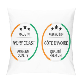 Personality  Made In Ivory Coast Round Labels In English And In French Languages. Quality Mark Vector Icon. Perfect For Logo Design, Tags, Badges, Stickers, Emblem, Product Package Pillow Covers