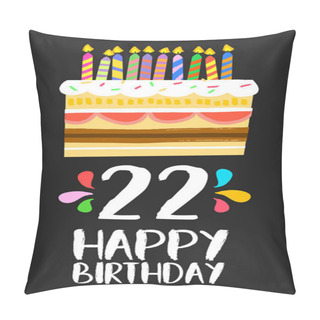 Personality  Happy Birthday Cake Card 20 Twenty Two Year Party Pillow Covers