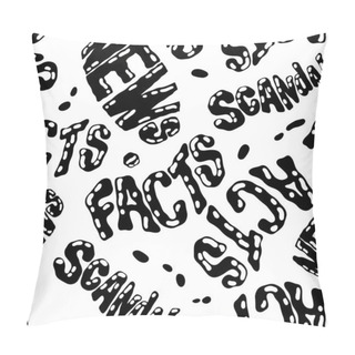 Personality  Hand Drawn Seamless Pattern In Monochrome Black And White Colors. Cartoon Doodle Vector Illustration With Lettering Word News, Scandals, Facts And Acts In Vintage Modern Style Pillow Covers