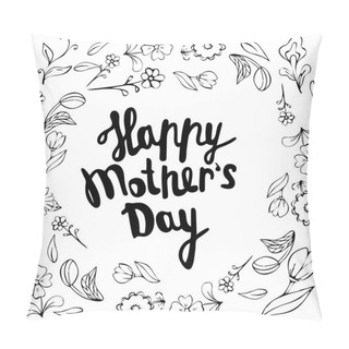 Personality  Happy Mother S Day - Hand Drawn Calligraphy Phrases. Pillow Covers