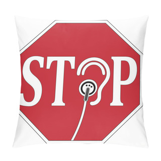 Personality  Stop Listening With Ear Buds. Concept Sign Not To Use Headphones Pillow Covers