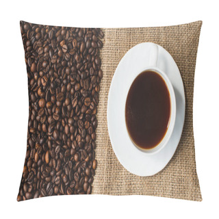 Personality  Top View Of Cup Of Coffee On Saucer With Coffee Beans And Sackcloth On Background Pillow Covers