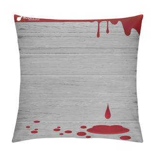 Personality  Blood Dripping On Wood Wall, Blood Background. Vector Illustrati Pillow Covers