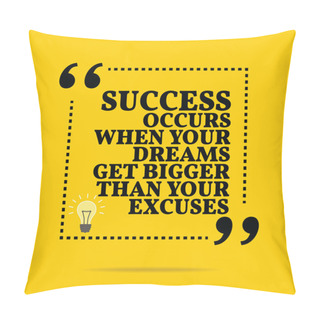 Personality  Inspirational Motivational Quote. Success Occurs When Your Dream Pillow Covers