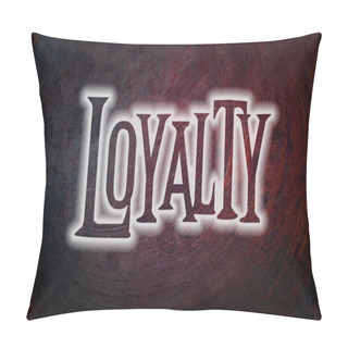 Personality  Loyalty Concept Pillow Covers