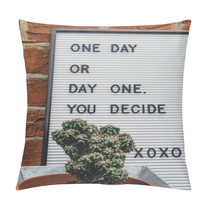Personality  One day or day one motivational quote. pillow covers