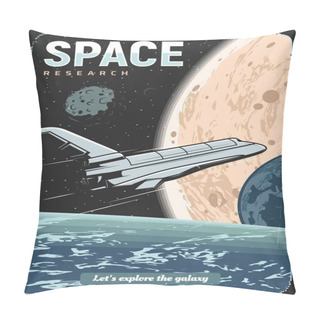 Personality  Space Research And Galaxy Exploration Mission Retro Poster. Shuttle Spacecraft Flying In Outer Space Among Solar System Planets And Stars Vector. Universe Discovery Journey, Interstellar Travel Banner Pillow Covers