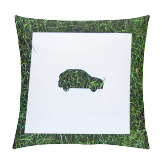 Personality  Top View Of Paper With Car Sign On Green Grass, Ecology Concept Pillow Covers
