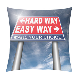 Personality  Easy Or Hard Way Road Sign  Pillow Covers