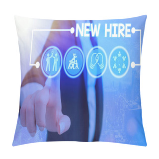 Personality  Conceptual Hand Writing Showing New Hire. Business Photo Showcasing Someone Who Has Not Previously Been Employed By The Organization. Pillow Covers