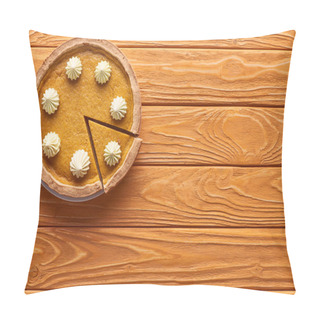 Personality  Top View Of Delicious, Cut Pumpkin Pie With Whipped Cream On Orange Wooden Table Pillow Covers