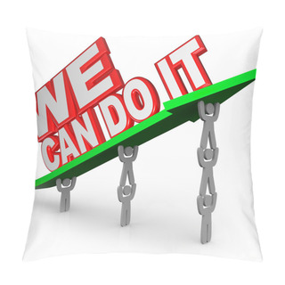 Personality  We Can Do It Team Work Together Lifting Words Pillow Covers
