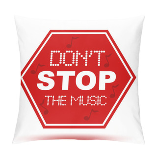 Personality  Don't Stop The Music Sign Pillow Covers