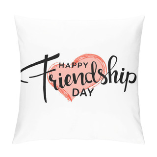 Personality  Happy Friendship Day Hand Drawn Lettering Pillow Covers