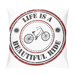 Personality  Life Is A Beautiful Ride Stamp Pillow Covers