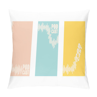 Personality  Set Of Podcast Cover Templates. Stylized Sound Wave, Various Shapes. Soundtrack And Lettering Podcast. Model For Design With Copy Space. Vector Illustration, Retro Pastel Colors. Pillow Covers