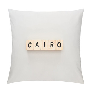 Personality  Top View Of Wooden Blocks With Cairo Lettering On Grey Background Pillow Covers