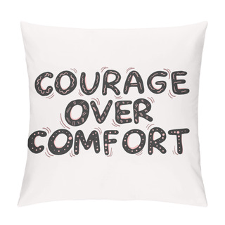Personality  Vector Hand Drawn Quote. Courage Over Comfort Doodle  Lettering Sign. Cartoon Words With Doodles, Dots, Pink Waves Paper Art. Pillow Covers