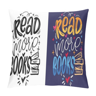 Personality  Read More Books - Cute Hand Drawn Doodle Letetring Postaer, T-shirt Design, 100% Vector Pillow Covers