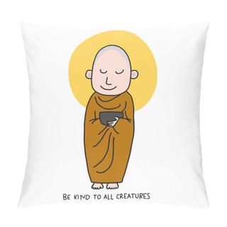 Personality  Monk Be Kind To All Creatures Cartoon Doodle Vector Illustration Pillow Covers