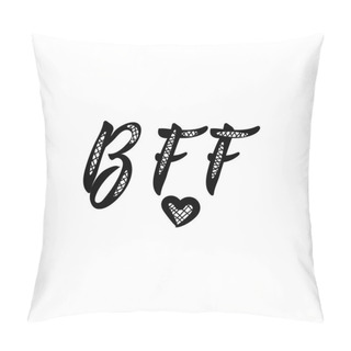 Personality  BFF Or Best Friends Forever. Lettering. Hand Drawn Vector Illustration. Element For Flyers, Banner And Posters Modern Calligraphy. Pillow Covers