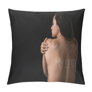 Personality  Back View Of Beautiful Plus Size Model With Lettering My Body My Choice On Naked Back Isolated On Black  Pillow Covers