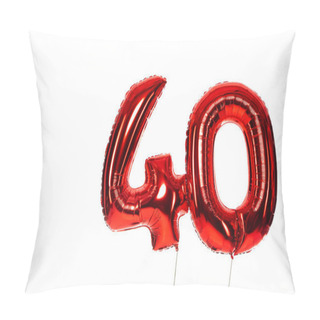 Personality  Number 40 Red Balloons Isolated On White Pillow Covers