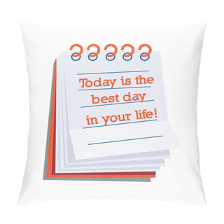 Personality  Today Is The Best Day In Your Life! Pillow Covers