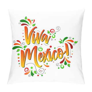 Personality  Viva Mexico! Colorful Traditional Mexican Phrase Holiday, Vector Lettering Isolated Illustration On White  Background With Floral Elements.  Pillow Covers