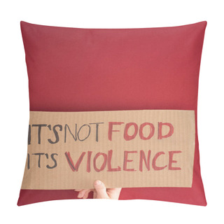 Personality  Partial View Of Woman Holding Cardboard Sign With Its Not Food Its Violence Inscription On Red Background Pillow Covers