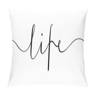 Personality  LIFE Brush Calligraphy Concept Word Typography Banner Pillow Covers