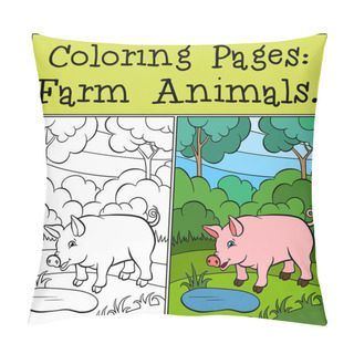 Personality  Coloring Pages: Farm Animals. Little Cute Pig Stands Near The Po Pillow Covers