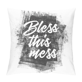 Personality  Inspirational Bless This Mess Illustration Pillow Covers