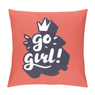 Personality  Go Girl Hand Lettering Vector Illustration Pillow Covers