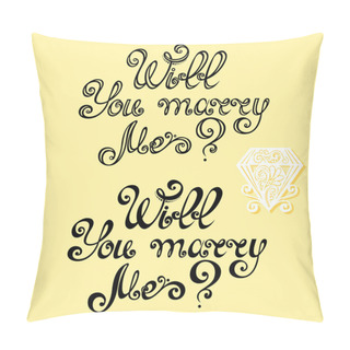 Personality  Inscription Will You Marry Me Pillow Covers