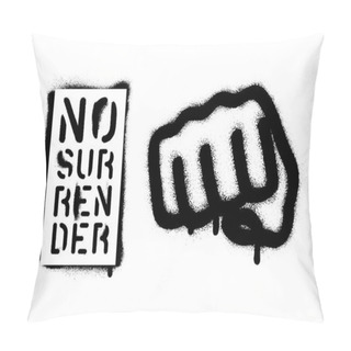 Personality Illustration Of The Fist And Quote ''No Surrender''. Sports And Business Motivational Quote. Spray Paint Graffiti Stencil. White Background. Pillow Covers