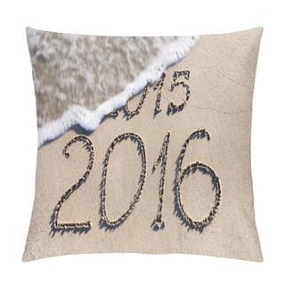 Personality  Happy New Year 2016 Replace 2015 Concept On The Sea Beach Pillow Covers
