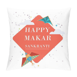 Personality  Happy Makar Sankranti In India Banner With Colorful Kites And Confetti Vector Illustration. Indian Festival Banner For Makar Sankranti Holiday. Pillow Covers