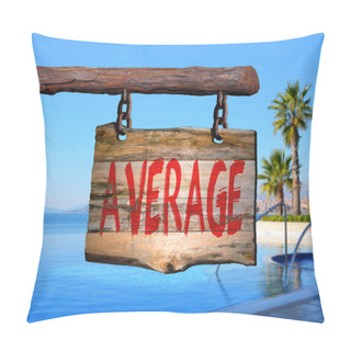 Personality Average Motivational Phrase Sign Pillow Covers